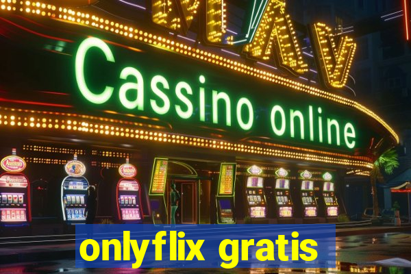 onlyflix gratis